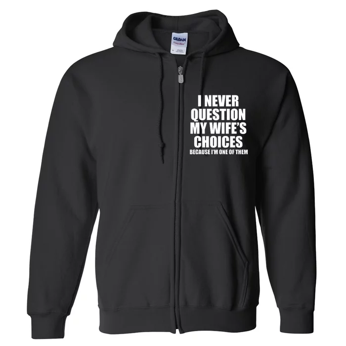 Funny Wife's Choices Full Zip Hoodie