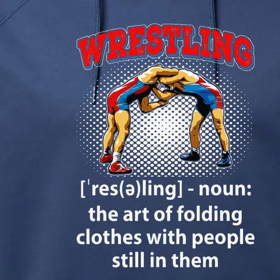 Funny Wrestling Definition The Art Of Folding Clothes Performance Fleece Hoodie