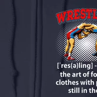 Funny Wrestling Definition The Art Of Folding Clothes Full Zip Hoodie