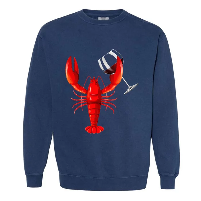 Funny Wine Drinking Lobster Red Crawfish Wine Lovers Gift Garment-Dyed Sweatshirt