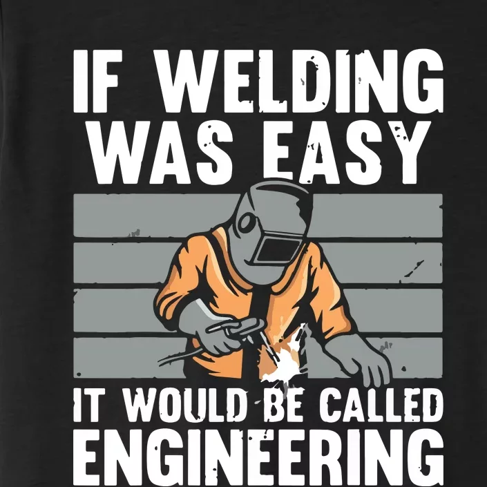 Funny Welding Design For Welder Weld Welding Lover ChromaSoft Performance T-Shirt