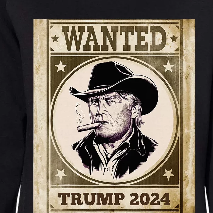 Funny Wanted Donald Trump Poster Trump 2024 Supporter Womens California Wash Sweatshirt