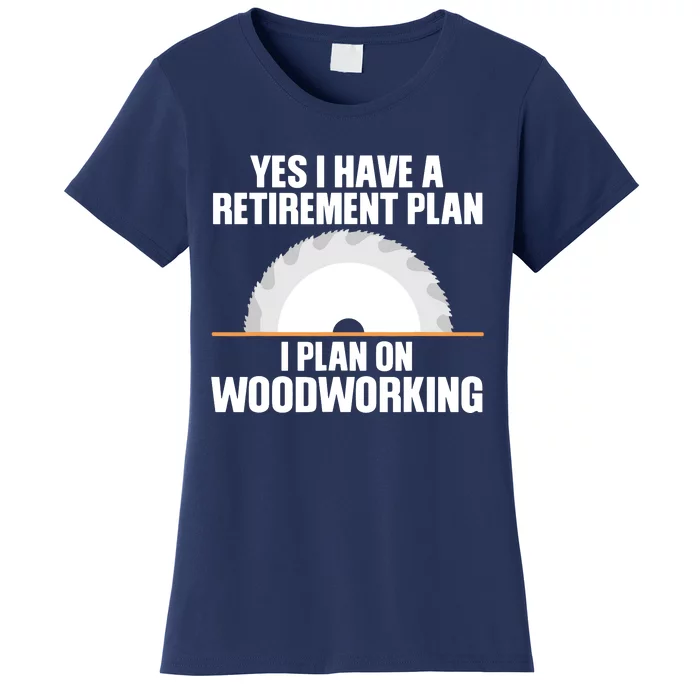 Funny Woodworking Design For Men Dad Carpenter Woodworker Women's T-Shirt