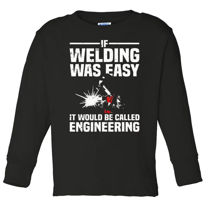 Funny Welding Design For Wo Welder Weld Welding Lover Toddler Long Sleeve Shirt