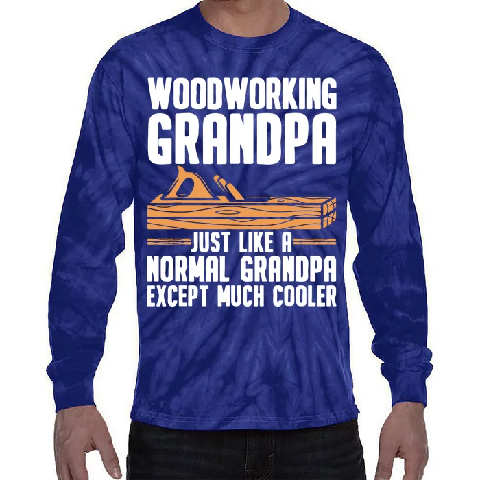 Funny Woodworking Design For Men Dad Grandpa Woodworkers Tie-Dye Long Sleeve Shirt