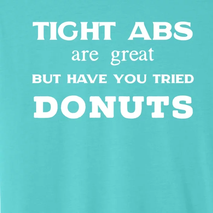 Funny Workout Day Exercise Yoga Pilates Tight Abs Donuts Funny Gift ChromaSoft Performance T-Shirt