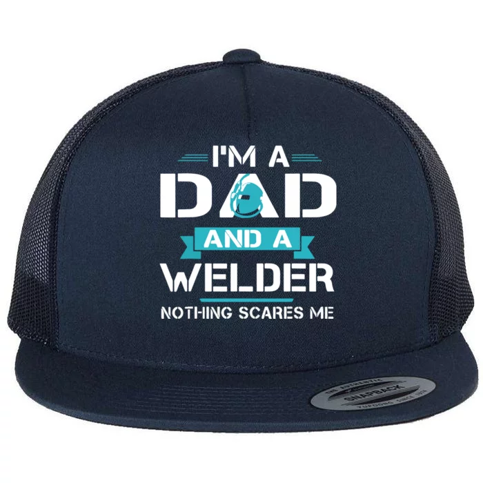 Funny Welder Dad I'm A Dad And Welder Cool Welding Flat Bill Trucker Hat