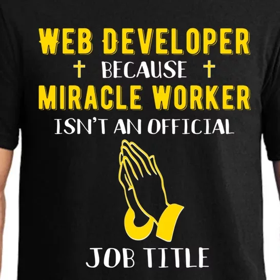 Funny Web Developer Because Miracle Worker Isn't A Job Title Gift Pajama Set