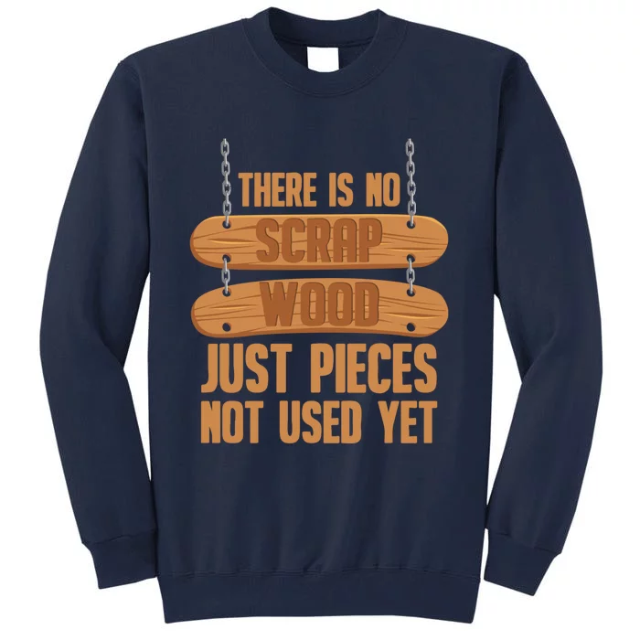 Funny Woodworking Design Gift For Men Women Woodworker Carpentry Gift Tall Sweatshirt