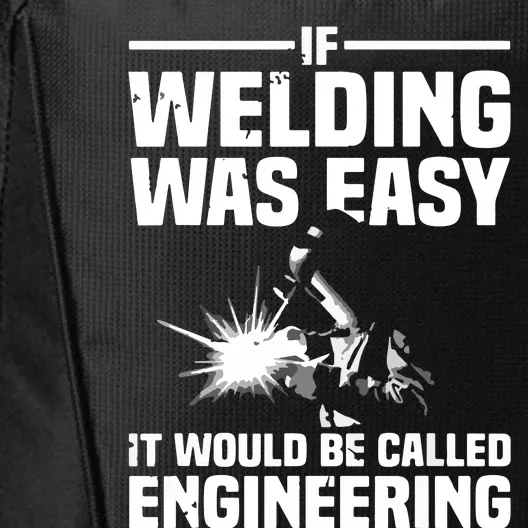 Funny Welding Design For Welder Weld Welding Lover City Backpack