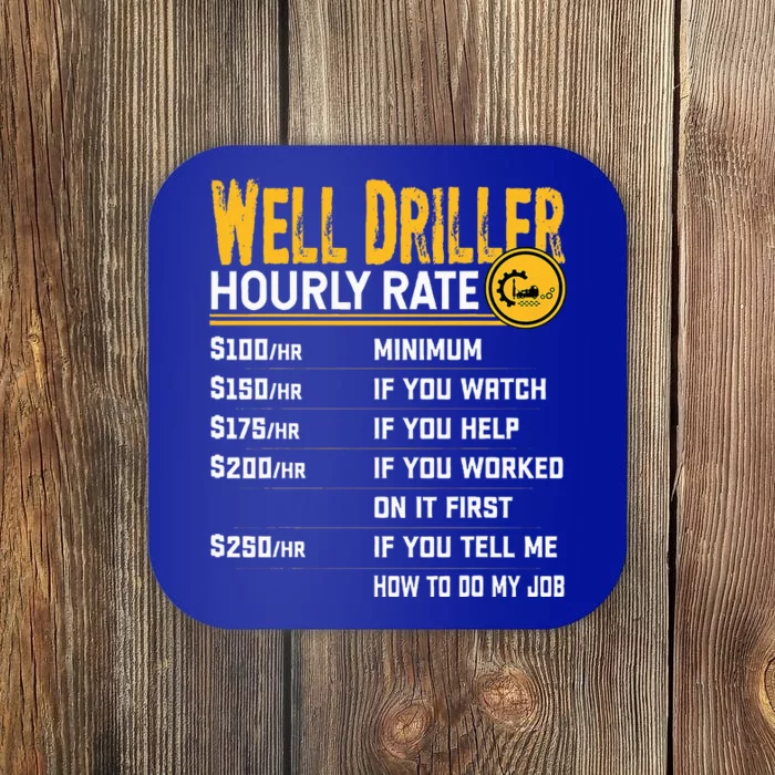 Funny Well Driller Hourly Rate Coaster