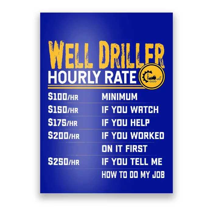 Funny Well Driller Hourly Rate Poster