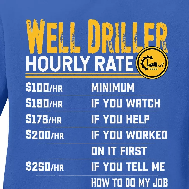 Funny Well Driller Hourly Rate Ladies Long Sleeve Shirt