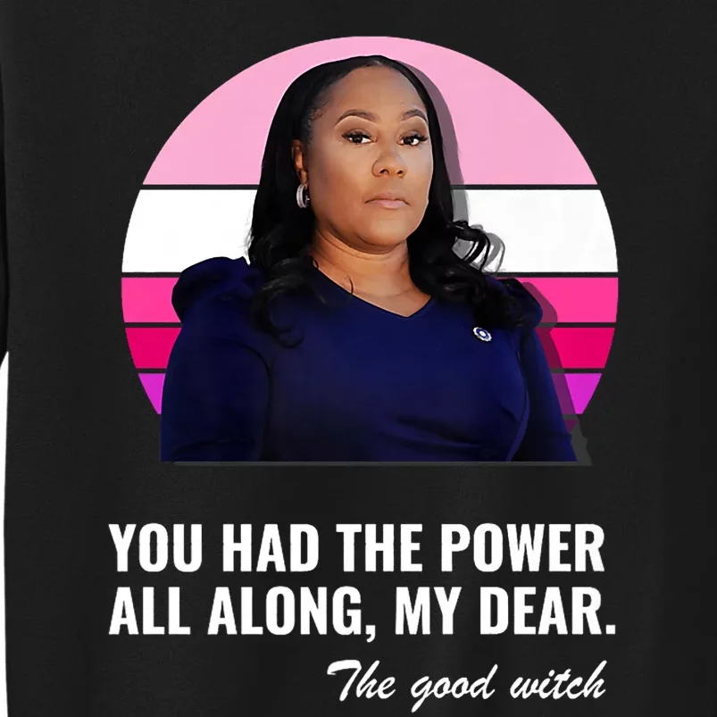 Fani Willis District Attorney Had The Power All Along Tall Sweatshirt