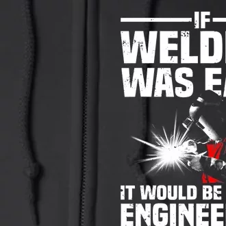 Funny Welding Design Welder Weld Welding Lover Full Zip Hoodie