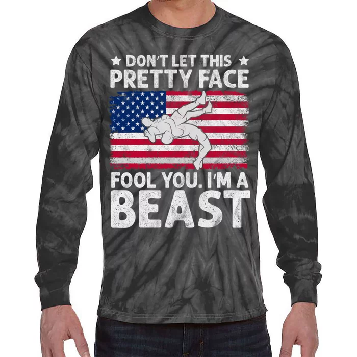 Funny Wrestle DonT Let This Pretty Face Fool You Im A Beast Tie-Dye Long Sleeve Shirt