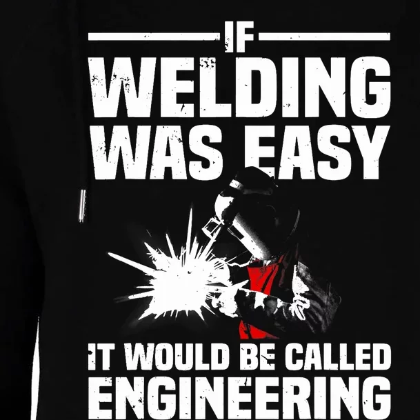 Funny Welding Design Welder Weld Welding Lover Womens Funnel Neck Pullover Hood