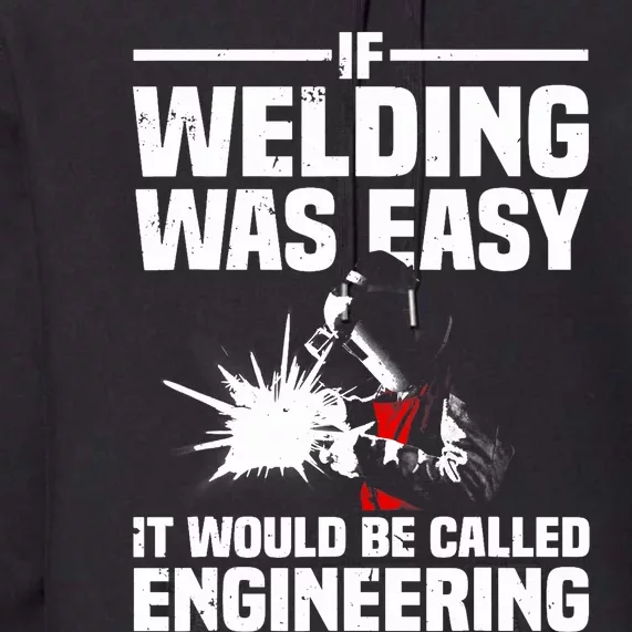 Funny Welding Design Welder Weld Welding Lover Premium Hoodie