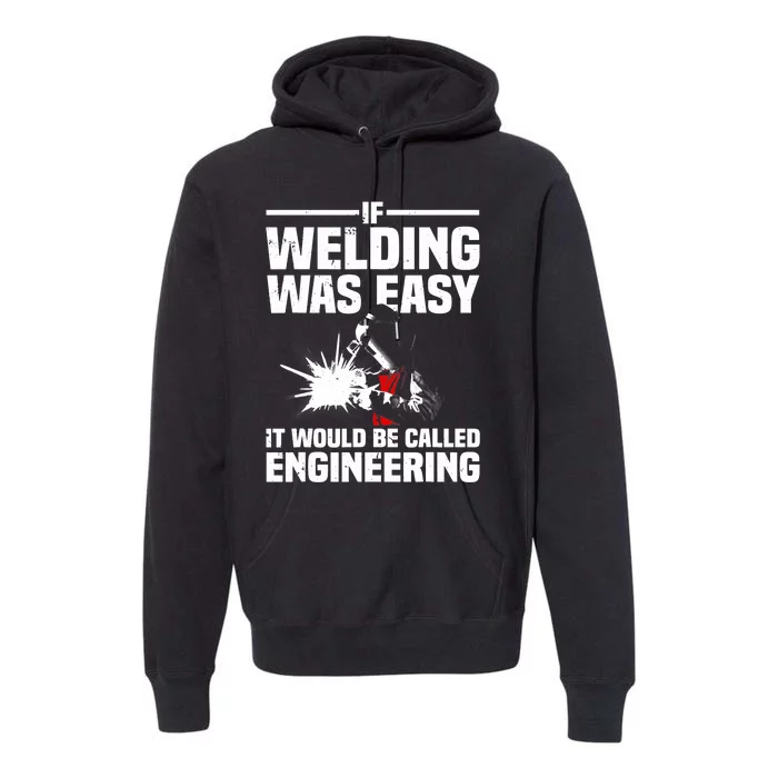 Funny Welding Design Welder Weld Welding Lover Premium Hoodie