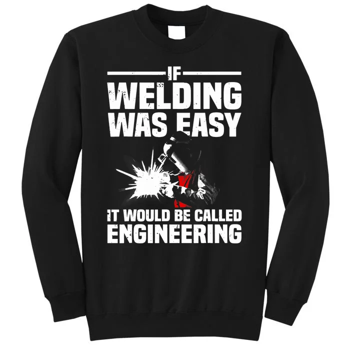 Funny Welding Design Welder Weld Welding Lover Tall Sweatshirt