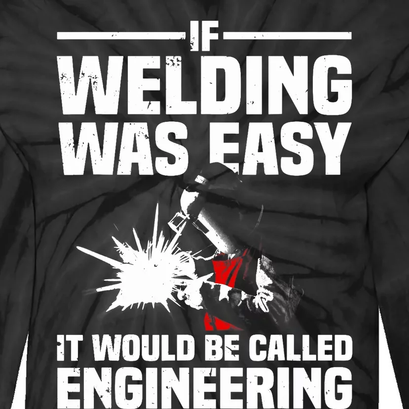 Funny Welding Design Welder Weld Welding Lover Tie-Dye Long Sleeve Shirt