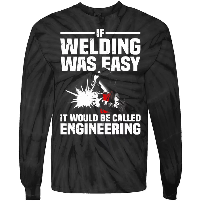 Funny Welding Design Welder Weld Welding Lover Tie-Dye Long Sleeve Shirt