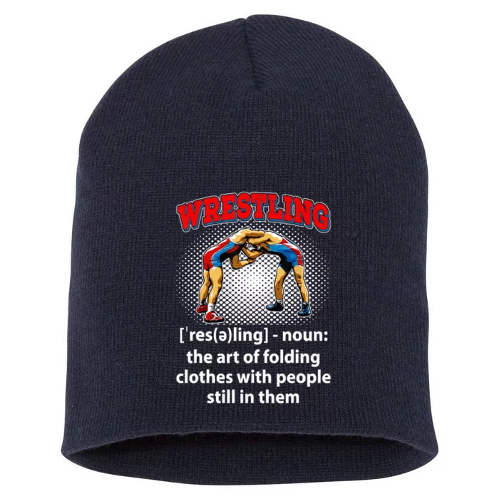 Funny Wrestling Definition The Art Of Folding Clothes Short Acrylic Beanie