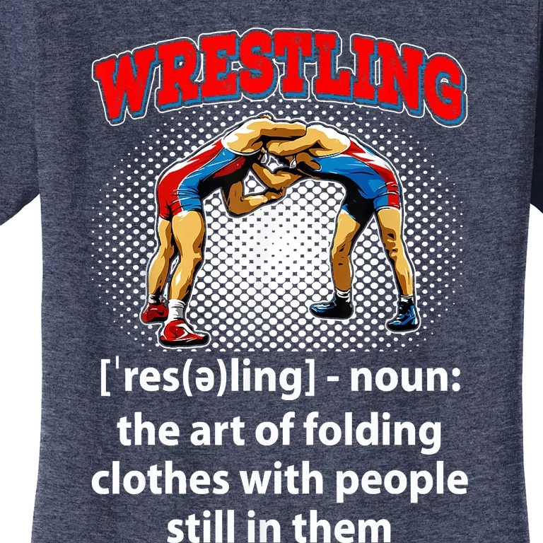 Funny Wrestling Definition The Art Of Folding Clothes Women's T-Shirt