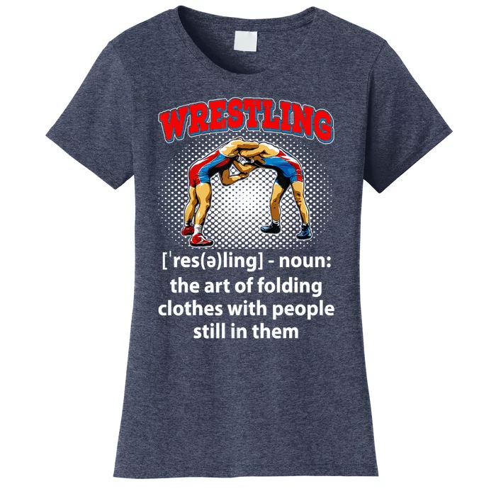 Funny Wrestling Definition The Art Of Folding Clothes Women's T-Shirt