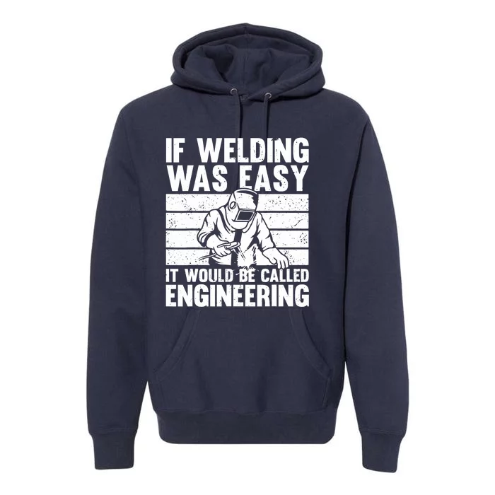 Funny Welding Design For Welder Weld Welding Lover Premium Hoodie