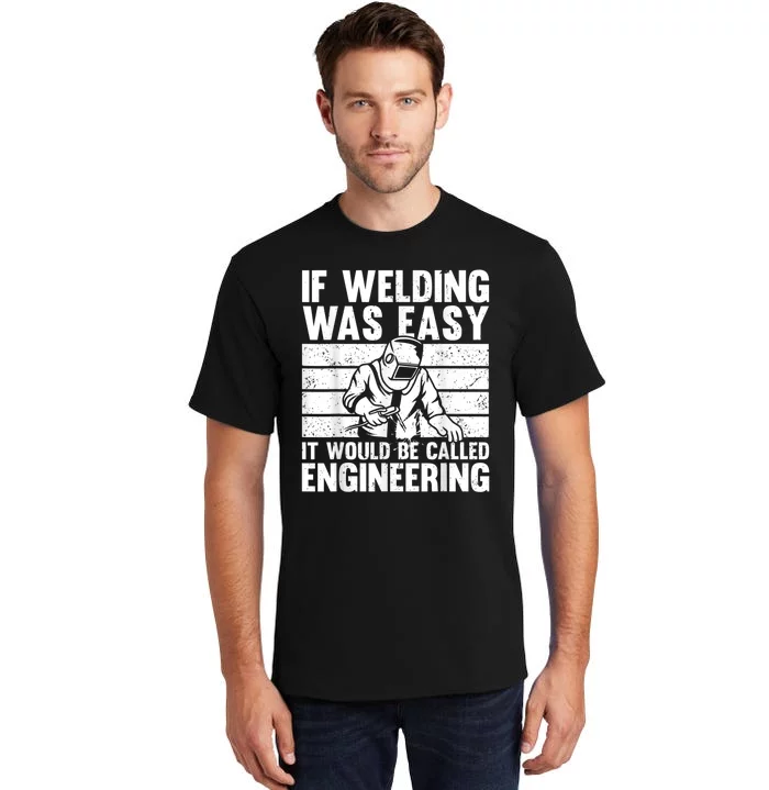 Funny Welding Design For Men Women Welder Weld Welding Lover Tall T-Shirt