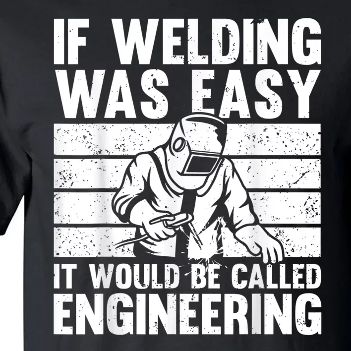 Funny Welding Design For Men Women Welder Weld Welding Lover Tall T-Shirt