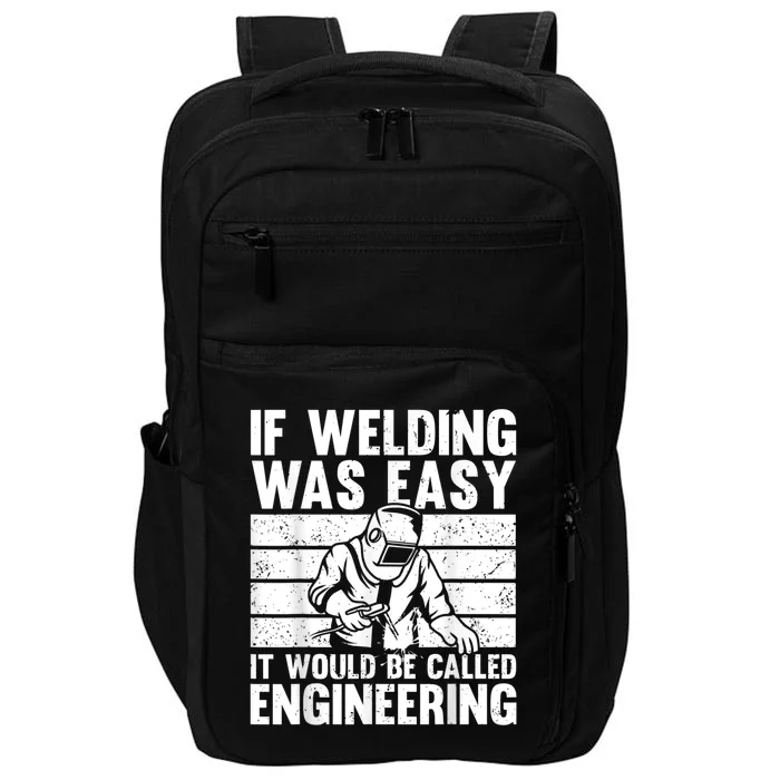 Funny Welding Design For Men Women Welder Weld Welding Lover Impact Tech Backpack