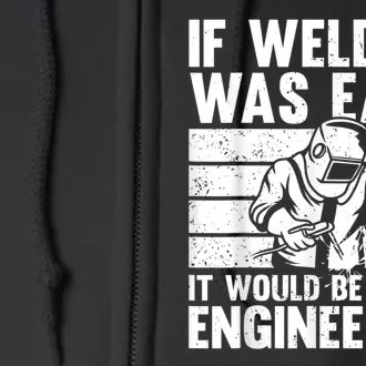 Funny Welding Design For Men Women Welder Weld Welding Lover Full Zip Hoodie