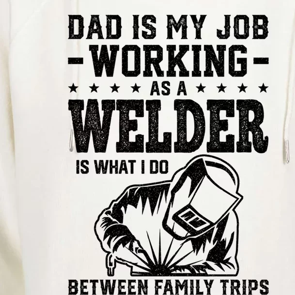 Funny Welder Dad Welding Worker Papa Grandpa Fathers Day Cool Gift Womens Funnel Neck Pullover Hood