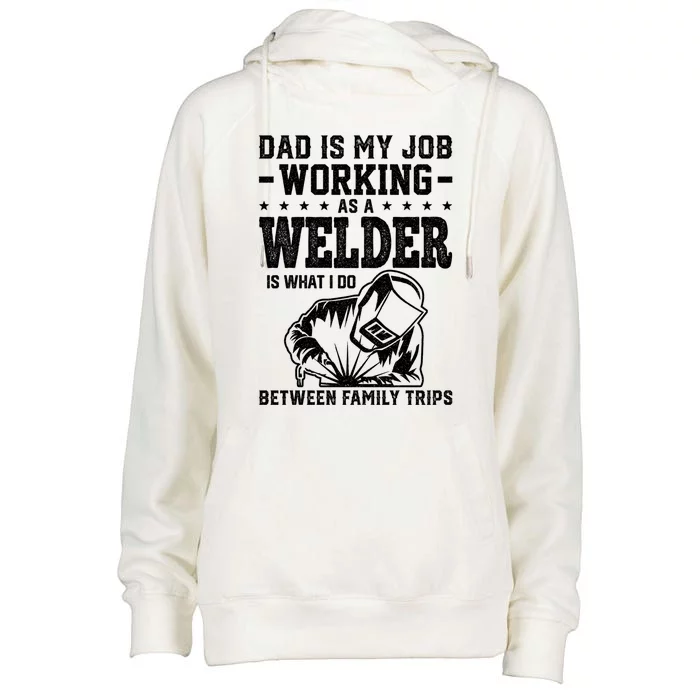 Funny Welder Dad Welding Worker Papa Grandpa Fathers Day Cool Gift Womens Funnel Neck Pullover Hood