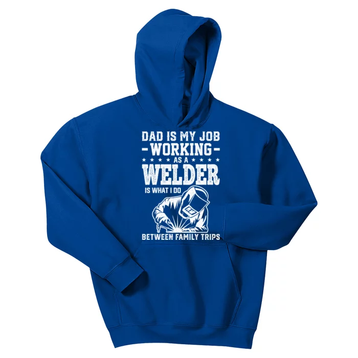 Funny Welder Dad Welding Worker Papa Grandpa Fathers Day Cool Gift Kids Hoodie