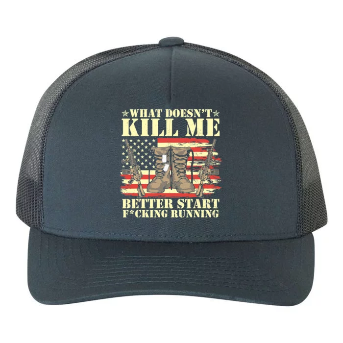 Funny What Doesn't Kill Me Better Start F Running Veteran Yupoong Adult 5-Panel Trucker Hat