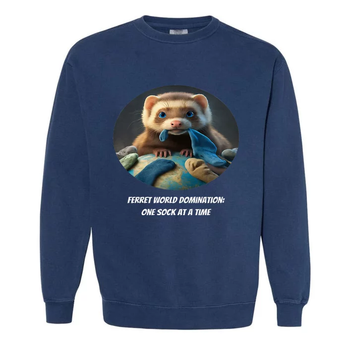 Ferret World Domination One Sock At A Time Garment-Dyed Sweatshirt