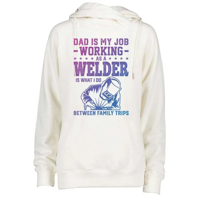 Funny Welder Dad Welding Worker Papa Grandpa Fathers Day Cool Gift Womens Funnel Neck Pullover Hood