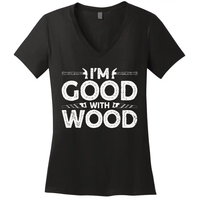 Funny Woodworking Design For Wo Woodworker Carpenter Women's V-Neck T-Shirt