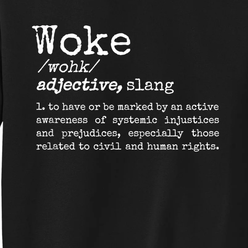 Funny Woke Dictionary Meaning Tall Sweatshirt