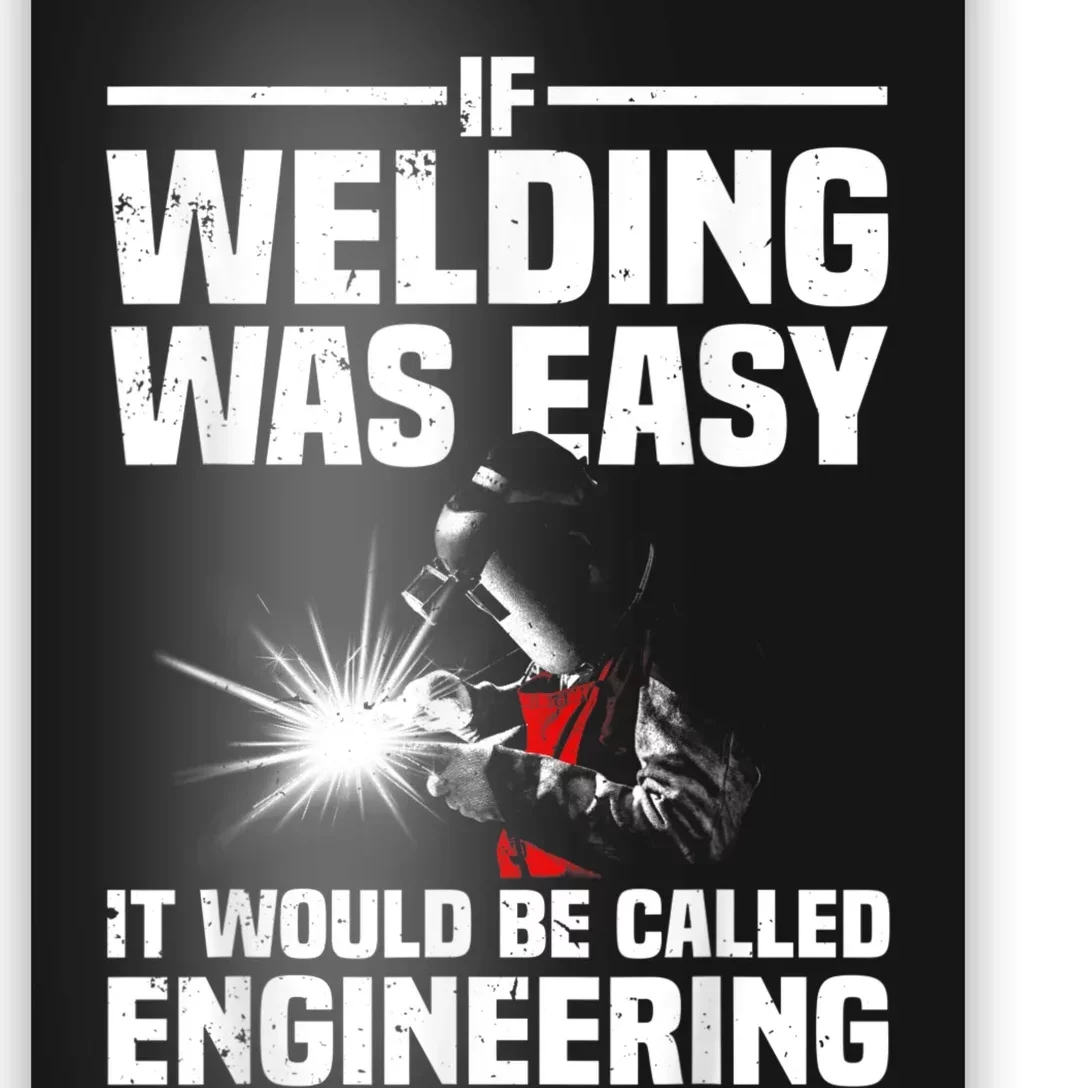 Funny Welding Design For Men Women Welder Weld Welding Lover Poster