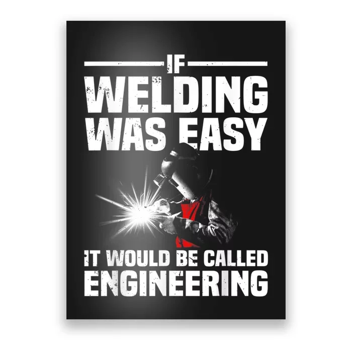 Funny Welding Design For Men Women Welder Weld Welding Lover Poster