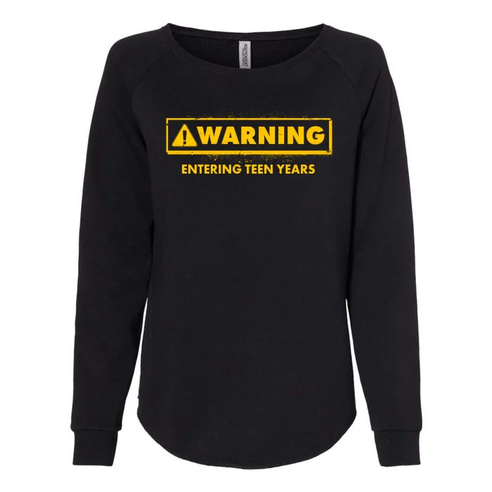 Funny Warning Entering Teen Years Womens California Wash Sweatshirt