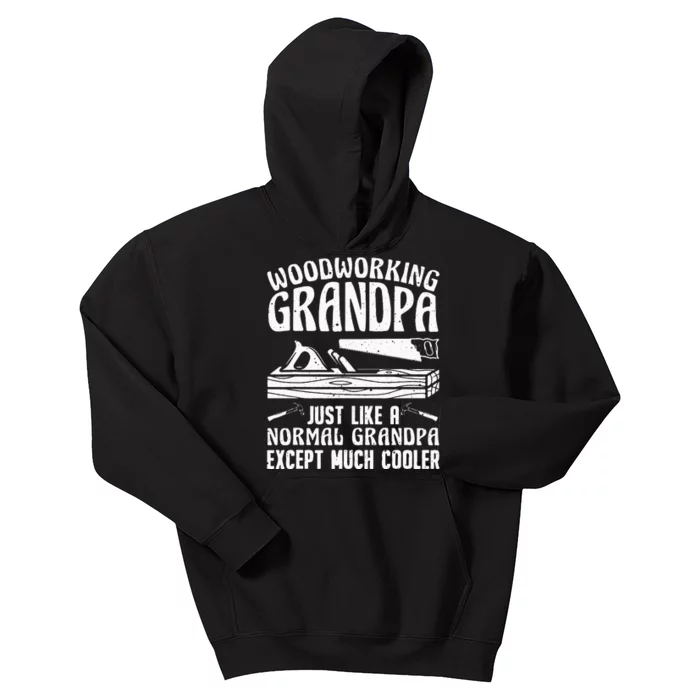 Funny Woodworking For Woodwork Grandpa Dad Woodworker Kids Hoodie