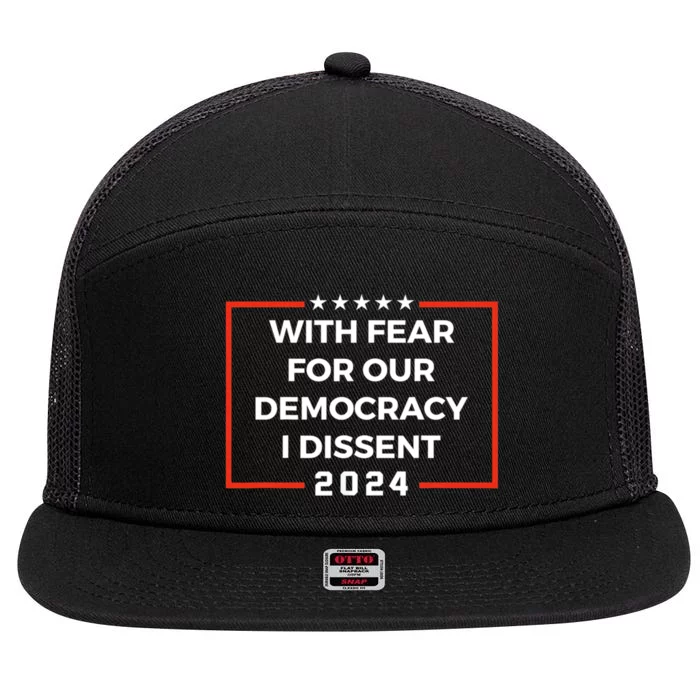 Funny With Fear For Our Democracy I Dissent 2024 7 Panel Mesh Trucker Snapback Hat