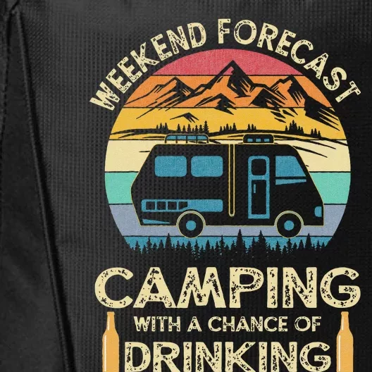 Funny Weekend Forecast Camping With A Chance Of Drinking City Backpack