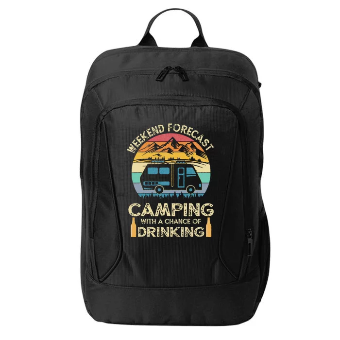 Funny Weekend Forecast Camping With A Chance Of Drinking City Backpack