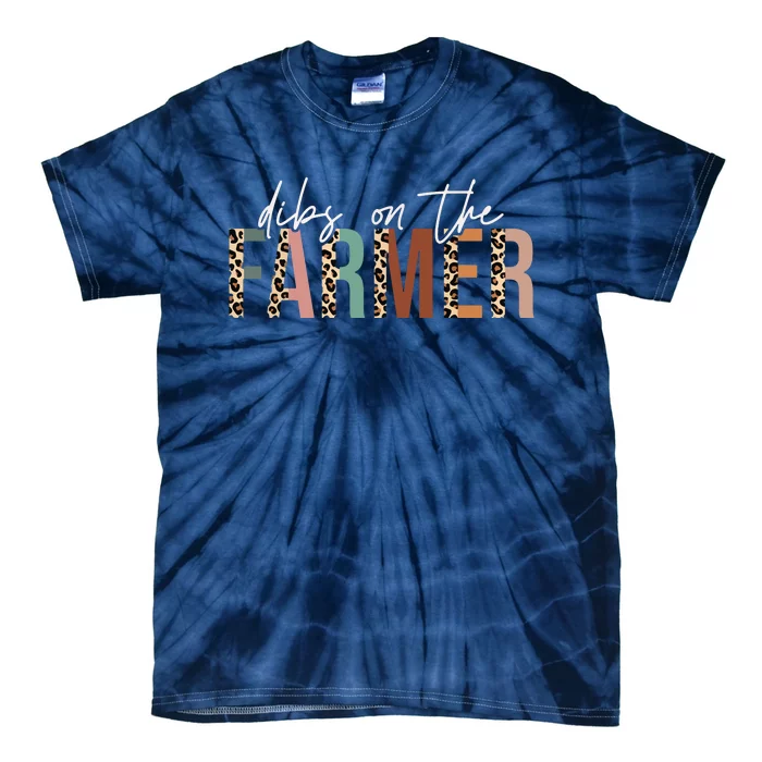 Farm Wife Farm Girlfriend Farmers Wife Dibs On The Farmer Tie-Dye T-Shirt